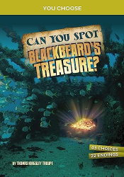 Can You Spot Blackbeard|s Treasure? An Interactive Treasure Adventure -|You Choose: Treasure Hunters|-