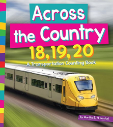 Across the Country 18, 19, 20: A Transportation Counting Book (1, 2, 3 Count With Me, Amicus Readers, Level 1)