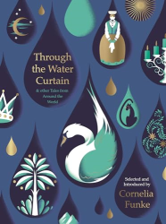 Through the Water Curtain & Other Tales From Around the World -|Pushkin Children|s|-