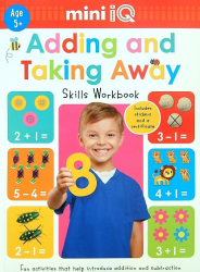 Adding and Taking Away Skills Workbook -|Mini IQ, Age 5+|-
