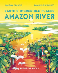 Amazon River (Earth's Incredible Places)