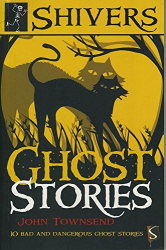 Ghost Stories: 10 Bad and Dangerous Ghost Stories (Shivers)