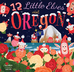 12 Little Elves Visit Oregon (12 Little Elves)