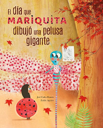 El Día que Mariquíta Dibujó una Pelusa Gigante