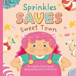 Sprinkles Saves Sweet Town (My First Storytime)