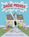 Sadie Mouse Wrecks the House