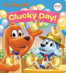 Clucky Day! -Netflix: Go, Dog. Go!