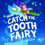 How to Catch the Tooth Fairy