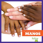 Manos (Bullfrog Books, Tu Cuerpo Maravilloso)