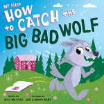 My First How to Catch the Big Bad Wolf (How to Catch)